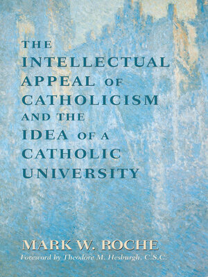 cover image of The Intellectual Appeal of Catholicism and the Idea of a Catholic University